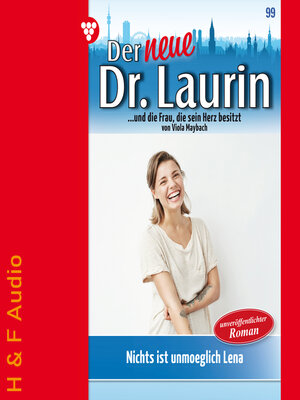 cover image of Nichts ist unmöglich, Lena!--Der neue Dr. Laurin, Band 99 (ungekürzt)